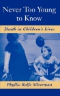Never Too Young to Know: Death in Children's Lives By Phyllis Rolfe Silverman Cover Image