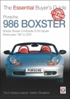 Porsche 986 Boxster: Boxster, Boxster S & Boxster S 550 Spyder Model years 1997 to 2005 (The Essential Buyer's Guide) Cover Image