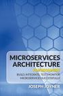 Microservices Architecture For Beginners: Build, Integrate, Test, Monitor Microservices Successfully Cover Image