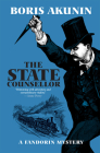 The State Counsellor: A Fandorin Mystery By Boris Akunin, Andrew Bromfield (Translator) Cover Image