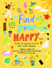 Find Your Happy By Sarah Davis (Consultant), Catherine Veitch, Jessica Smith (Illustrator) Cover Image
