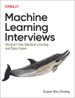 Machine Learning Interviews: Kickstart Your Machine Learning and Data Career Cover Image