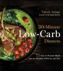 30-Minute Low-Carb Dinners: 75 Easy-to-Prepare Meals that are Healthy, Delicious  and Fast By Valerie Azinge Cover Image