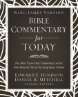 King James Version Bible Commentary for Today: The Most Up-To-Date Commentary on the Time-Honored Text of the King James Version By Ed Hindson (Editor), Daniel R. Mitchell (Editor), Thomas Nelson Cover Image