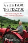 A View from the Tractor By Roger Evans Cover Image