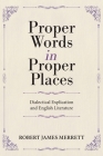 Proper Words in Proper Places: Dialectical Explication and English Literature Cover Image