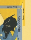 Moonchild: Large Print By Aleister Crowley Cover Image