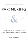 Partnering: Forge the Deep Connections That Make Great Things Happen By Jean Oelwang Cover Image