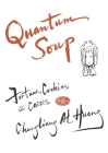 Quantum Soup: Fortune Cookies in Crisis New and Enlarged Edition Cover Image