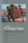 The Prodigal Sign: A Parable of Criticism By Kevin Mills Cover Image