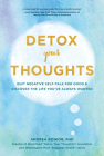 Detox Your Thoughts: Quit Negative Self-Talk for Good and Discover the Life You've Always Wanted By Andrea Bonior Cover Image
