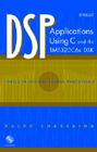 DSP Applications Using C and the Tms320c6x Dsk [With CDROM] (Topics in Digital Signal Processing #11) By Rulph Chassaing Cover Image