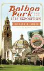 Balboa Park and the 1915 Exposition By Richard W. Amero, Mike Kelly (Editor), Welton Jones (Introduction by) Cover Image
