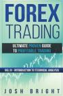 Forex Trading: Ultimate Proven Guide to Profitable Trading: Volume III - Introduction to Technical Analysis Cover Image