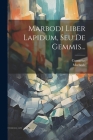 Marbodi Liber Lapidum, Seu De Gemmis... By Marbode (Created by), Cornarius Cover Image
