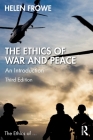 The Ethics of War and Peace: An Introduction (Ethics of ...) By Helen Frowe Cover Image