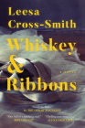 Whiskey & Ribbons By Leesa Cross-Smith Cover Image