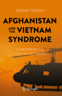 Afghanistan and the Vietnam Syndrome: Comparing Us and Soviet Wars By Deepak Tripathi Cover Image