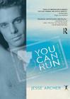 You Can Run: Gay, Glam, and Gritty Travels in South America (Out in the World) By Jesse Archer Cover Image