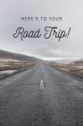 Here's To Your Road Trip! By Bj Stevens Cover Image