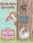 No No Nola Spicolla Goes to Foster Care By Mary Hoglund Cover Image