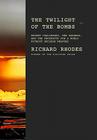 The Twilight of the Bombs: Recent Challenges, New Dangers, and the Prospects for a World Without Nuclear Weapons Cover Image