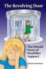 The Revolving Door: The Untold Story of Disability Support Cover Image