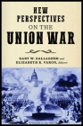 New Perspectives on the Union War (North's Civil War) By Gary W. Gallagher (Editor), Elizabeth R. Varon (Editor), Michael Caires (Contribution by) Cover Image