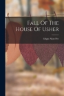 Fall Of The House Of Usher By Edgar Allan Poe Cover Image
