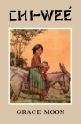 CHI‒WEÉ The Adventures of a Little Indian Girl Cover Image