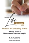 Life is a Test...: Hope in a Confusing World (Volume 1) By S. R. Watkins Cover Image