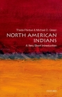 North American Indians: A Very Short Introduction (Very Short Introductions) Cover Image