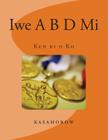 Iwe A B D Mi: Kun KI O Ko By Kasahorow Cover Image