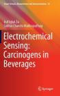Electrochemical Sensing: Carcinogens in Beverages (Smart Sensors #20) By Asif Iqbal Zia, Subhas Chandra Mukhopadhyay Cover Image