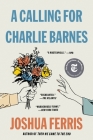 A Calling for Charlie Barnes By Joshua Ferris Cover Image