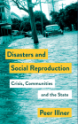 Disasters and Social Reproduction: Crisis Response between the State and Community (Mapping Social Reproduction Theory) Cover Image