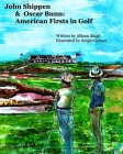 John Shippen & Oscar Bunn: American Firsts in Golf By Allison Singh, Sergio Garzon (Illustrator) Cover Image