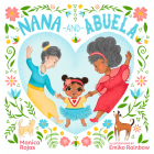 Nana and Abuela By Monica Rojas, Emiko Rainbow (Illustrator) Cover Image