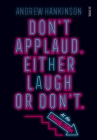 Don't Applaud. Either Laugh or Don't. (at the Comedy Cellar.) By Andrew Hankinson Cover Image
