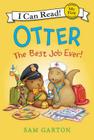 Otter: The Best Job Ever! (My First I Can Read) By Sam Garton, Sam Garton (Illustrator) Cover Image