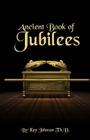 Ancient Book of Jubilees By Ken Johnson Cover Image