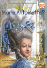 Who Was Marie Antoinette? (Who Was...?) Cover Image