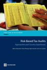 Risk-Based Tax Audits: Approaches and Country Experiences (Directions in Development: Finance) By Munawer Sultan Khwaja (Editor), Rajul Awasthi (Editor), Jan Loeprick (Editor) Cover Image