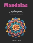 Mandalas: Coloring Book and Motivational Phrases By Leticia Ramos Cover Image