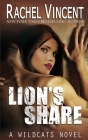 Lion's Share (Wildcats #1) By Rachel Vincent Cover Image