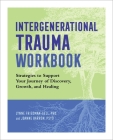 Intergenerational Trauma Workbook: Strategies to Support Your Journey of Discovery, Growth, and Healing Cover Image