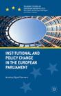 Institutional and Policy Change in the European Parliament: Deciding on Freedom, Security and Justice (Palgrave Studies in European Union Politics) By Ariadna Ripoll Servent Cover Image