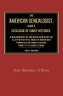 The American Genealogist, Being a Catalogue of Family Histories: A Bibliography of American Genealogy or a Sist of the Title Pages of Books and Pamphl By Joel Munsell's Sons Cover Image