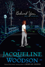 Behind You By Jacqueline Woodson Cover Image