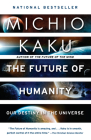 The Future of Humanity: Our Destiny in the Universe Cover Image